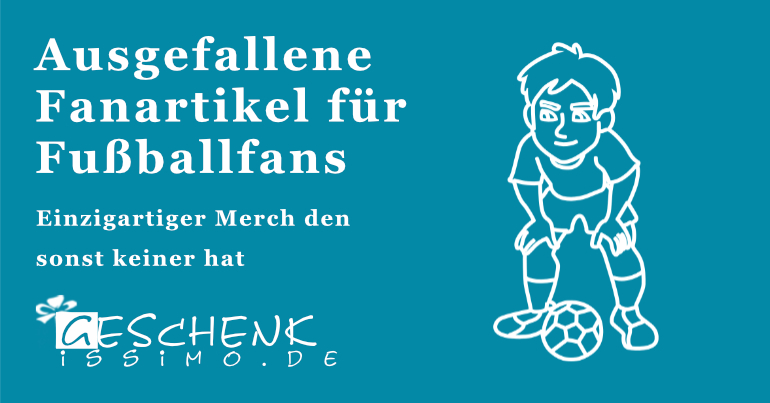 ausgefallene Fanartikel für Fußballfans