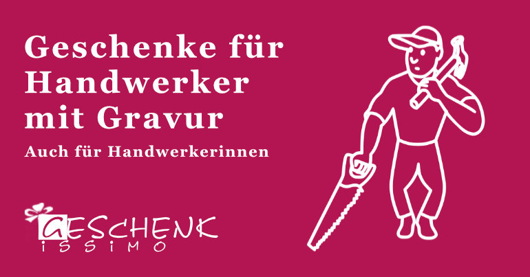 Geschenke für Handwerker mit Gravur