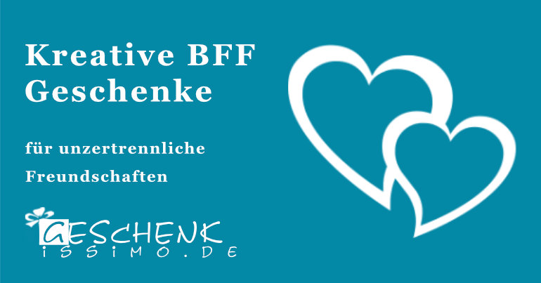 Kreative BFF Geschenke